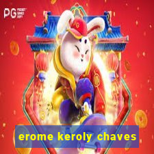 erome keroly chaves